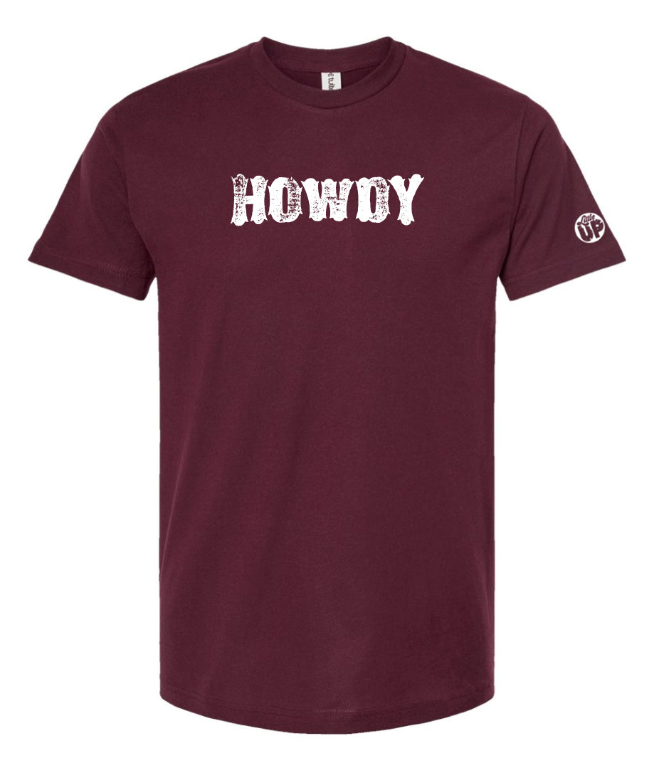 "HOWDY" in textured western font printed in white on maroon t-shirt