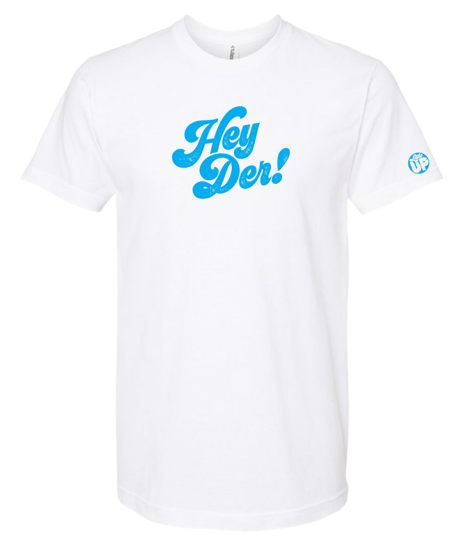 "Hey Der!" in 70s textured script in light blue on white t-shirt