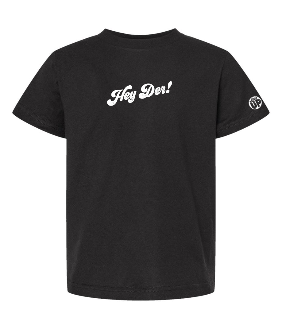 "Hey Der!" small in 70s textured script in white on black youth t-shirt