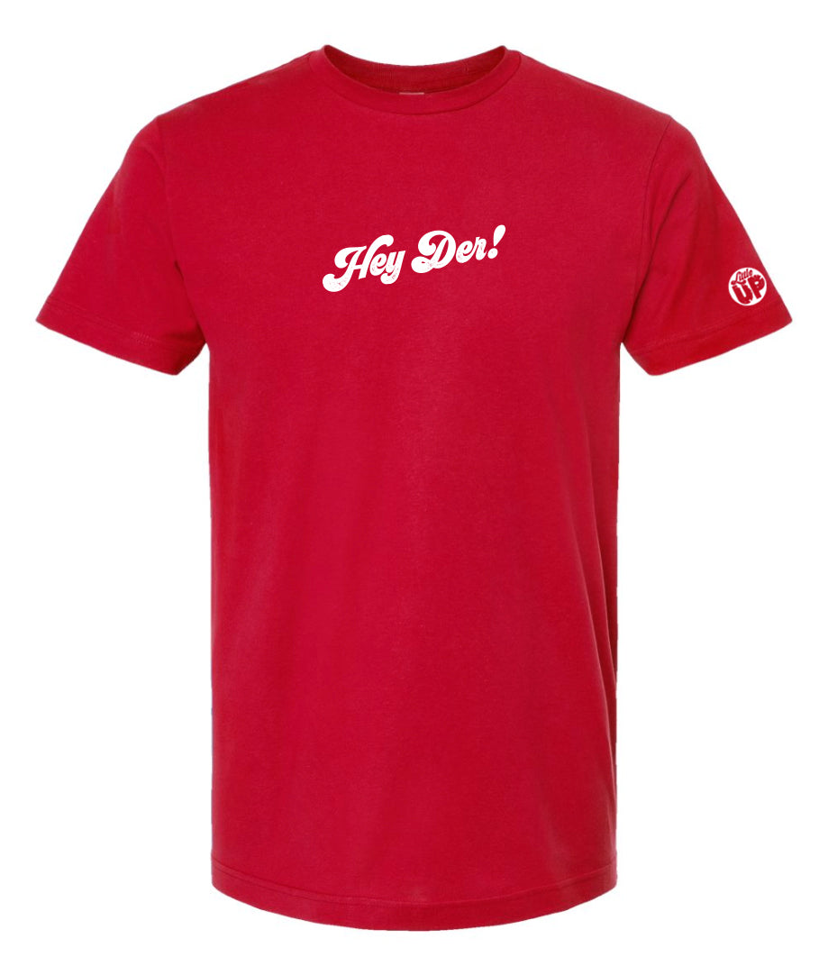 "Hey Der!" small in 70s textured script in white on red t-shirt