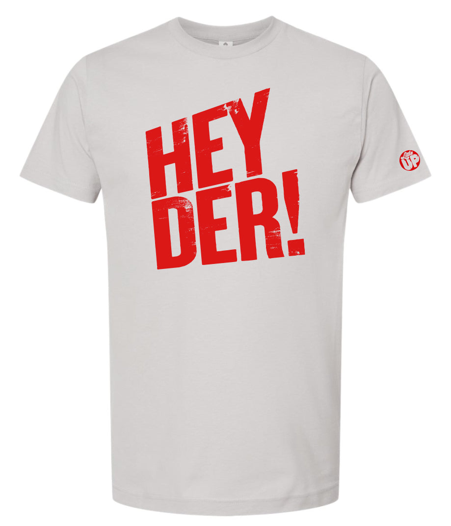 "HEY DER!" big in red on light gray t-shirt on white background