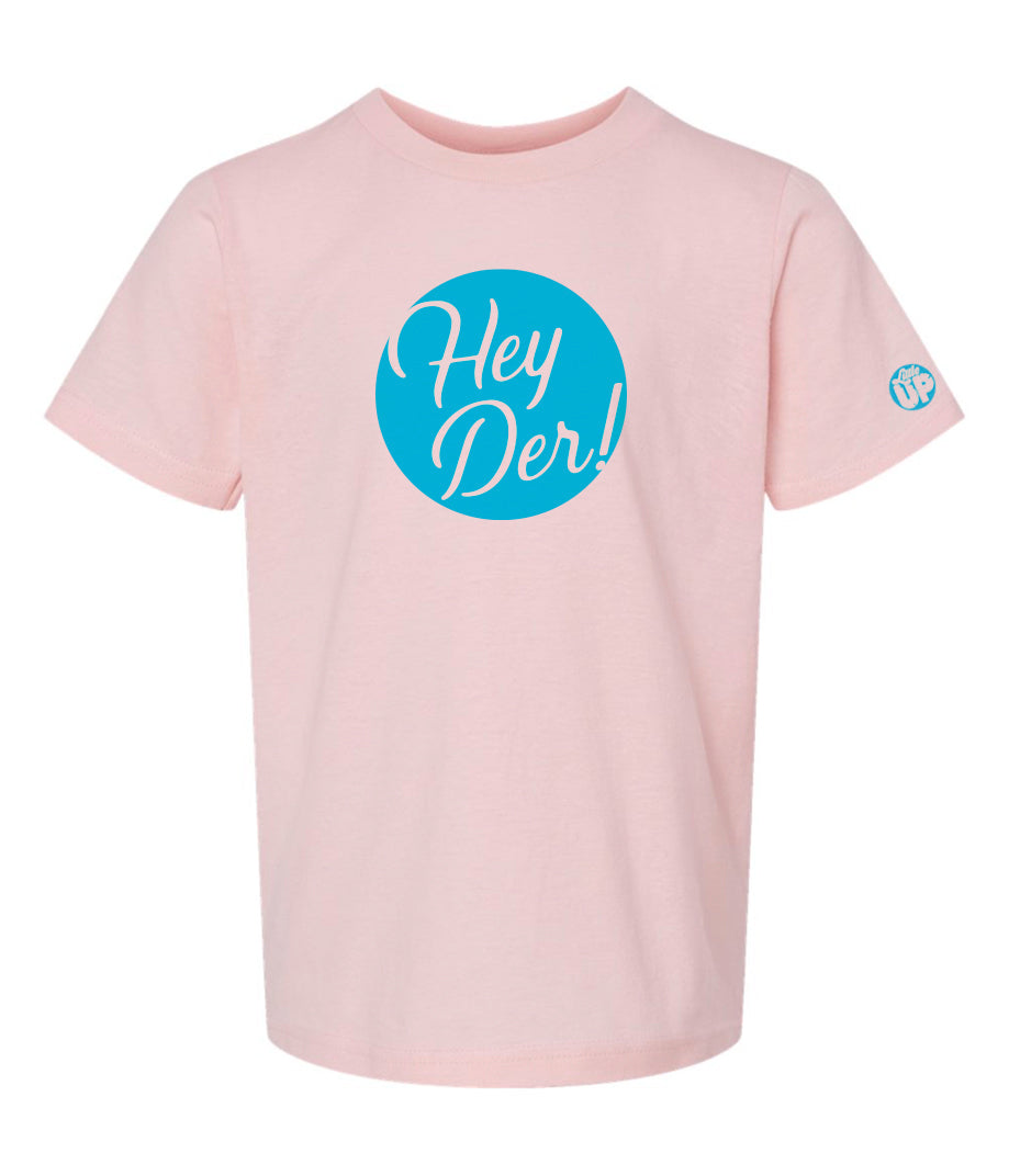 "Hey Der!" in script font, white on light blue circle, on pink youth t-shirt on white background