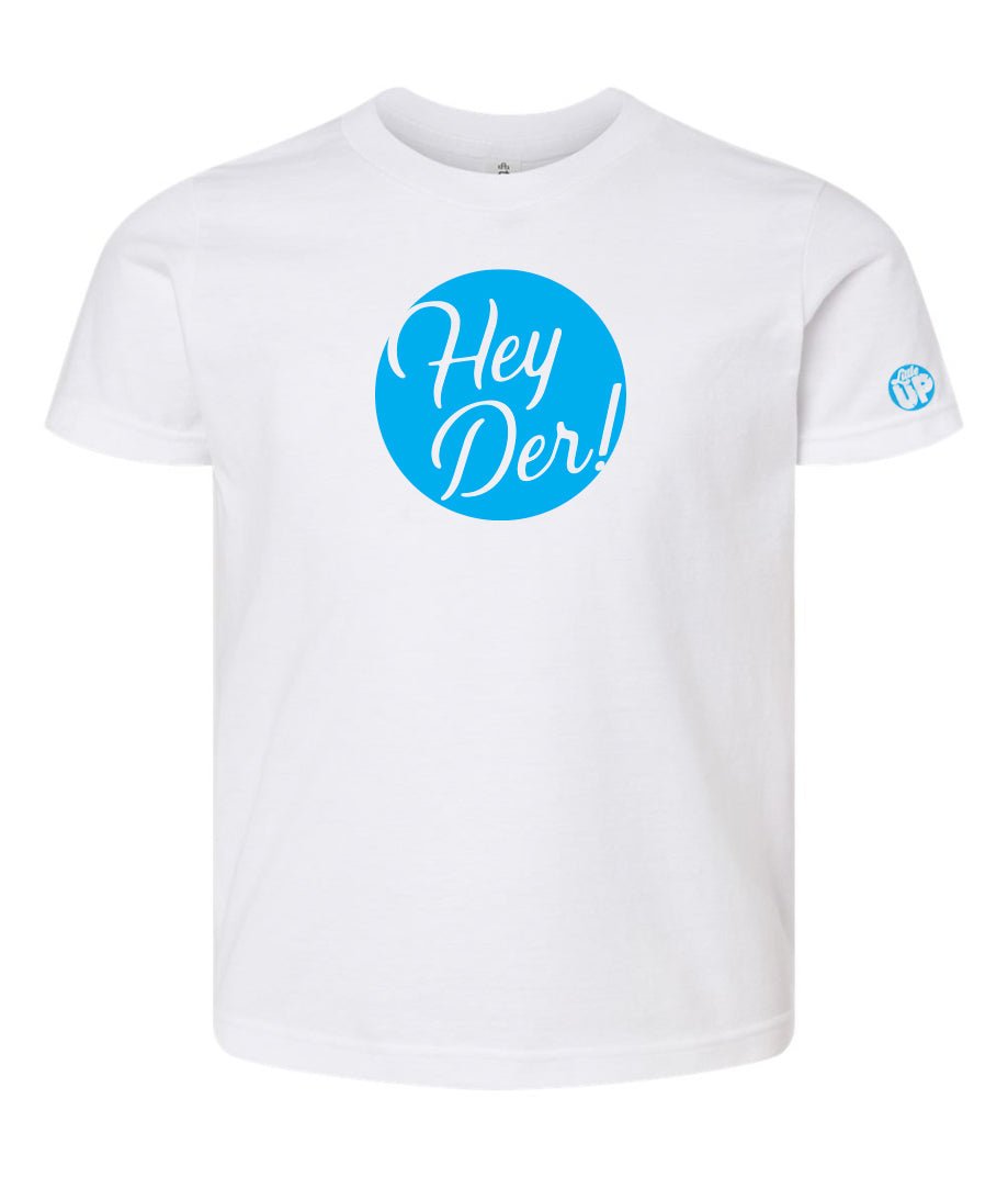 "Hey Der!" in script font, white on light blue circle, on white youth t-shirt on white background