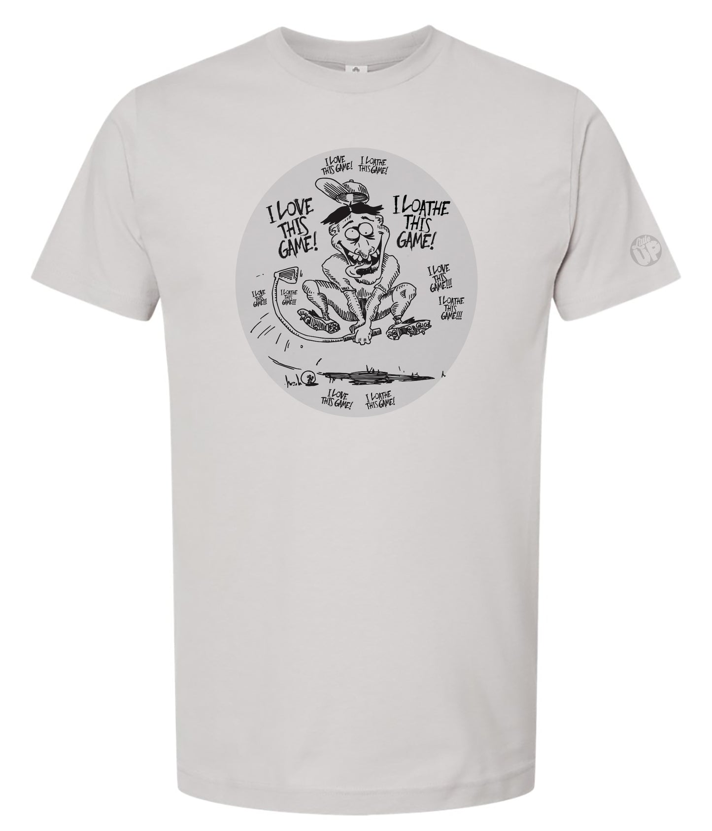 vertical oval containing funny, wacky black and white illustration of golfer, "I love this game!" and "I loathe this game!" repeated in rough handwritten font on light gray t-shirt
