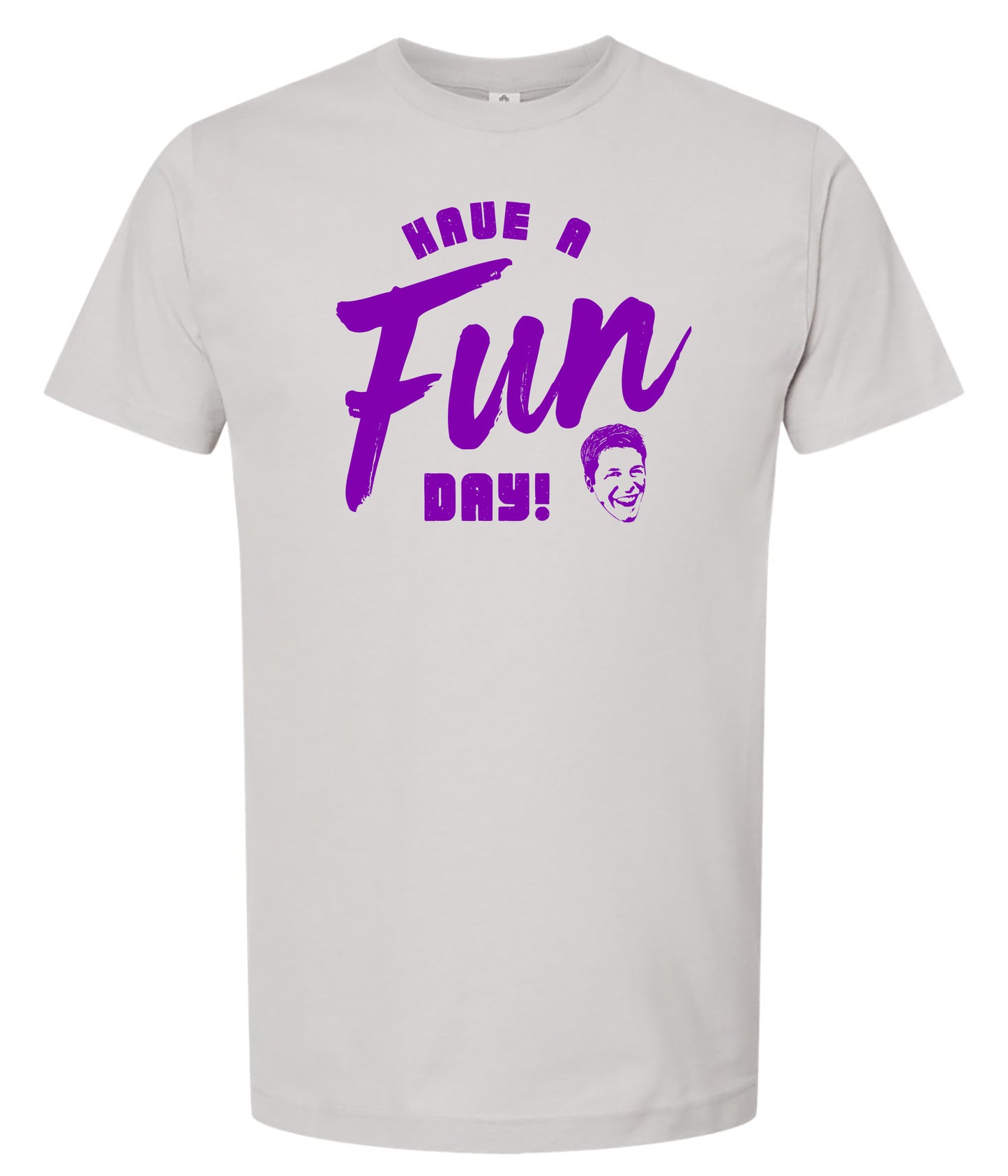 Gray t-shirt with purple text 'Have a Fun Day!' on a white background