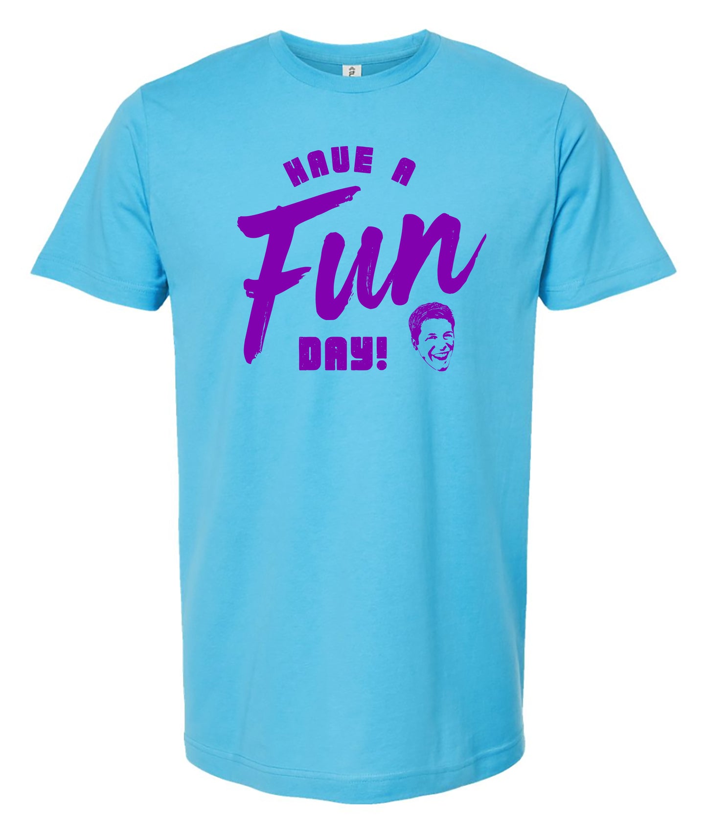 Light blue t-shirt with purple text 'Have a Fun Day!' on a white background