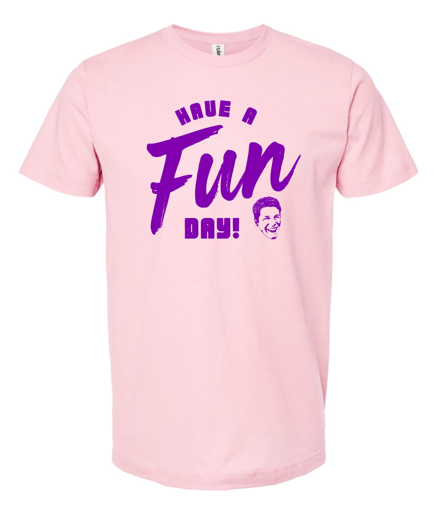 Pink t-shirt with purple text 'Have a Fun Day!' on a white background