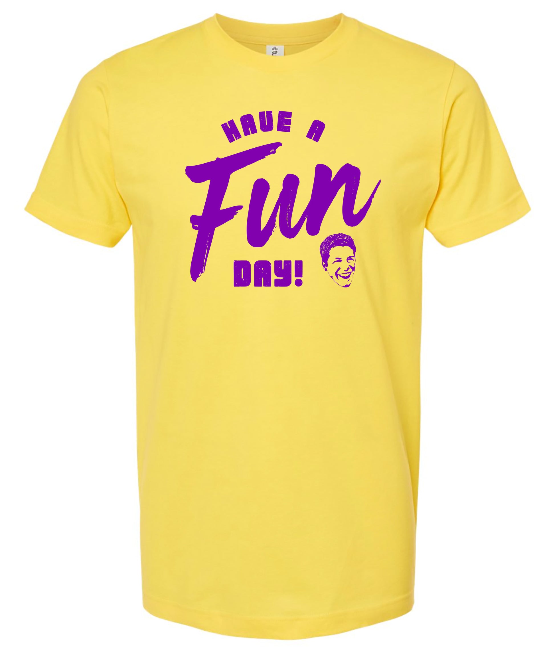 Yellow t-shirt with purple text 'Have a Fun Day!' on a white background