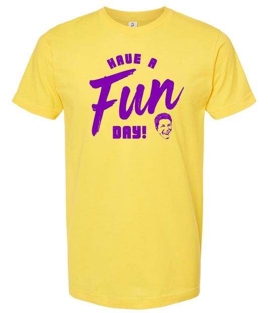 Yellow t-shirt with purple text 'Have a Fun Day!' on a white background