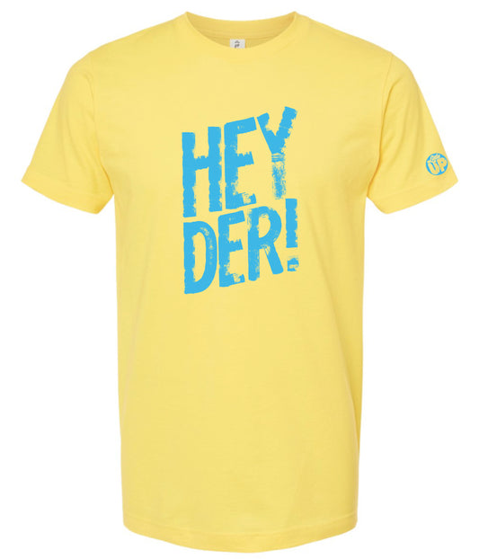 Big "HEY DER!" in textured font in light blue on yellow t-shirt