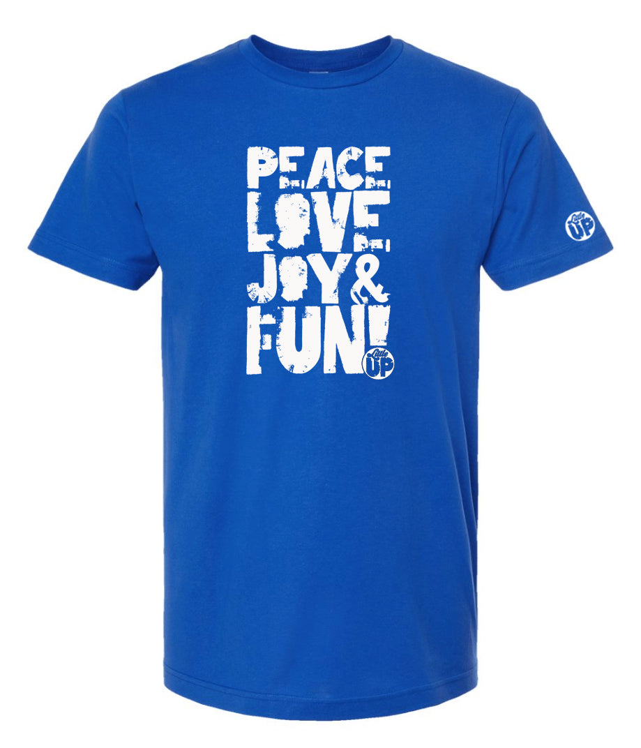 "PEACE LOVE JOY AND FUN!" in modern textured sans serif font in white big on blue t-shirt on white background