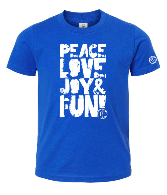 "PEACE LOVE JOY AND FUN!" in modern textured sans serif font in white big on blue youth t-shirt on white background