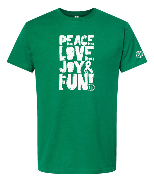 "PEACE LOVE JOY AND FUN!" in modern textured sans serif font in white big on green t-shirt on white background